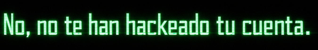 No, no te han hackeado tu cuenta.